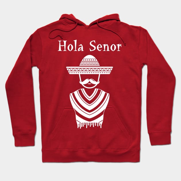 Hola Senor Cinco De Mayo Funny T-Shirt Hoodie by guitar75